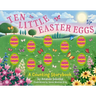 Ten Little Easter Eggs: A Counting Storybook