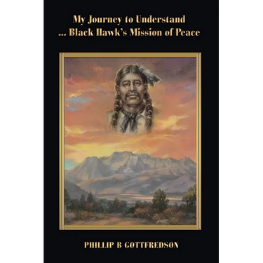 My Journey to Understand ... Black Hawk's Mission of Peace