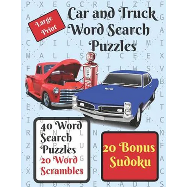 Car and Truck Word Search Puzzle Book: 40 word search puzzles, automotive themed, plus 20 word scrambles and 20 sudokus as a bonus.