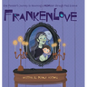 Frankenlove: One Monster's Journey to Becoming a MOMster through Mad Science