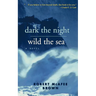Dark the Night, Wild the Sea