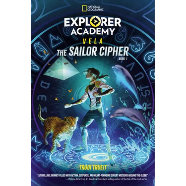Explorer Academy Vela: The Sailor Cipher (Book 1)