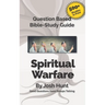 Question-based Bible Study Guide -- Spiritual Warfare: Good Questions Have Groups Talking