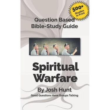 Question-based Bible Study Guide -- Spiritual Warfare: Good Questions Have Groups Talking