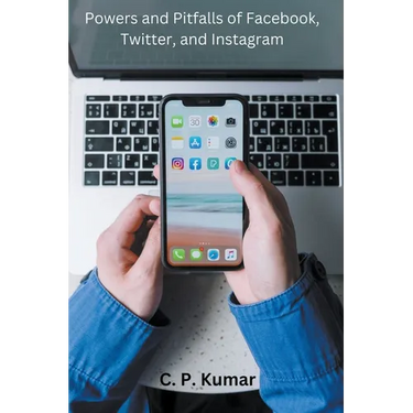 Powers and Pitfalls of Facebook, Twitter, and Instagram
