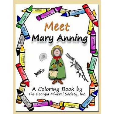 Meet Mary Anning: A Coloring Book by the Georgia Mineral Society, Inc.
