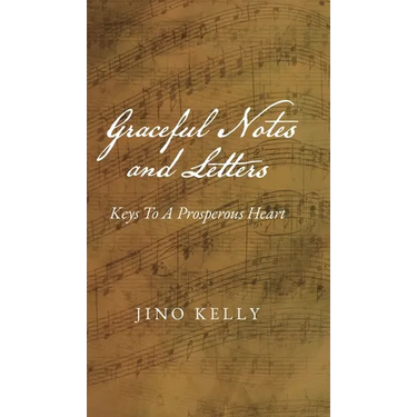 Graceful Notes and Letters: Keys to a Prosperous Heart