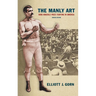 The Manly Art: Bare-Knuckle Prize Fighting in America