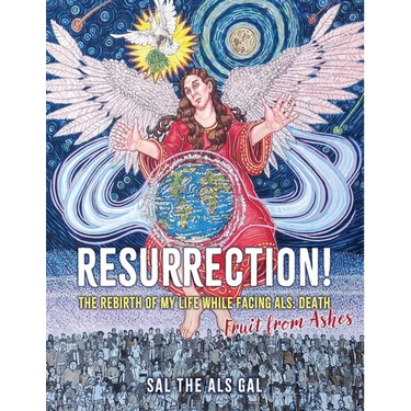 Resurrection!: The rebirth of my life while facing ALS: Death