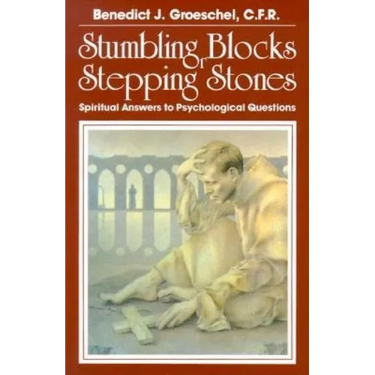 Stumbling Blocks or Stepping Stones: Spiritual Answers to Psychological Questions