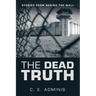 The Dead Truth: Stories from Behind the Wall