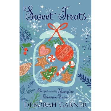 Sweet Treats: Recipes from the Moonglow Christmas Series