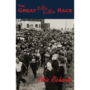 The Great Billy Butlin Race: The First and only Footrace from John O'Groats to Land's End