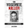 The Yosemite Killer: Life of Serial Killer Cary Stayner