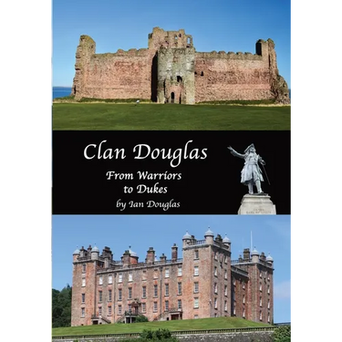 Clan Douglas - From Warriors to Dukes