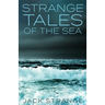 Strange Tales Of The Sea