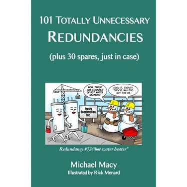101 Totally Unnecessary Redundancies: plus 30 spares, just in case