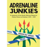 The Adrenalin Junkies: A Memoir of the South African Reserve Police Force in Durban 1979 to 1997