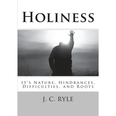 Holiness: It's Nature, Hindrances, Difficulties and Roots