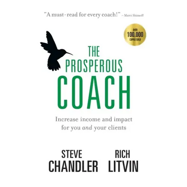 The Prosperous Coach: Increase Income and Impact for You and Your Clients