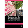 Outsmarting the Next Pandemic: What Covid-19 Can Teach Us