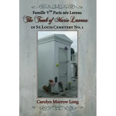 The Tomb of Marie Laveau: In St. Louis Cemetery No. 1