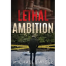 Lethal Ambition: An Edward Mead Legal Thriller: Book One
