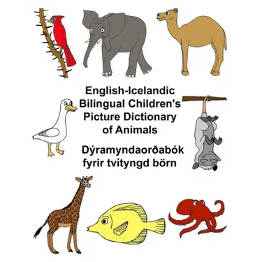 English-Icelandic Bilingual Children's Picture Dictionary of Animals Dýramyndaorðabók fyrir tvítyngd börn