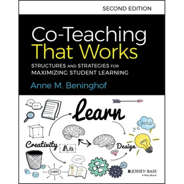 Co-Teaching That Works: Structures and Strategies for Maximizing Student Learning