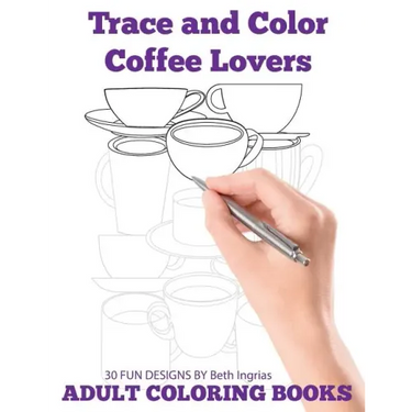Trace and Color: Coffee Lovers: Adult Activity Book