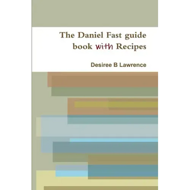 The Daniel Fast guide book with Recipes