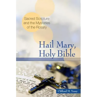 Hail Mary, Holy Bible: Sacred Scripture and the Mysteries of the Rosary