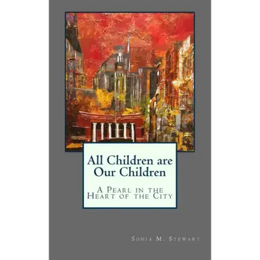 All Children are Our Children: A Pearl in the Heart of the City
