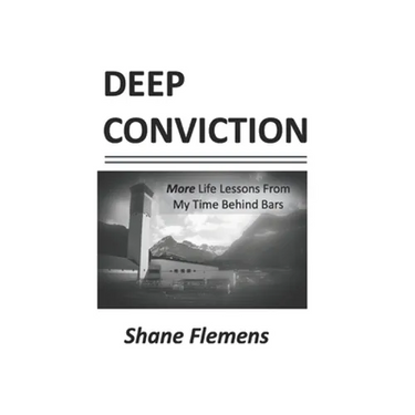 Deep Conviction: More Life Lessons From My Time Behind Bars