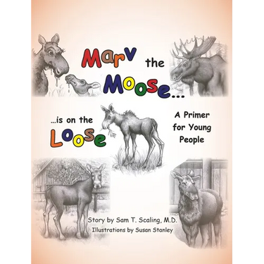 Marv the Moose is on the Loose: A Primer for Young People