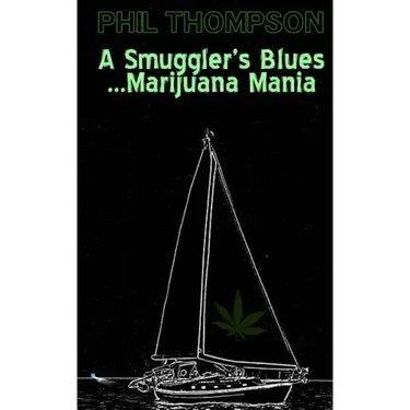 A Smugglers Blues....Marijuana Mania