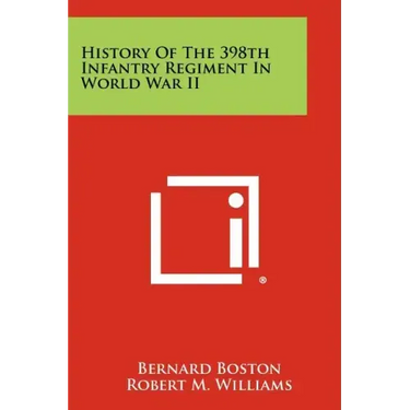 History Of The 398th Infantry Regiment In World War II