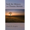 Seek the Silences with Thomas Merton