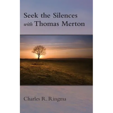Seek the Silences with Thomas Merton