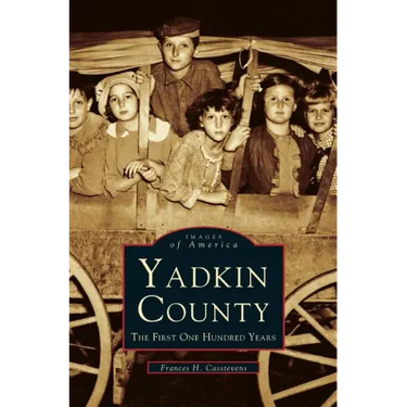 Yadkin County: The First One Hundred Years