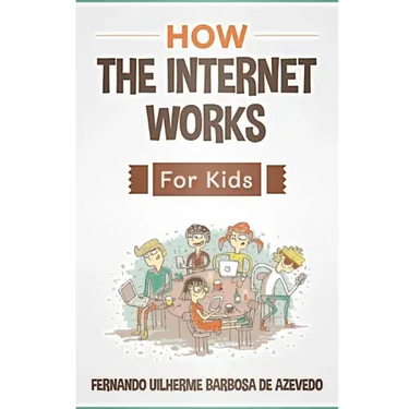 How the Internet Works for Kids: The internet explained with easy examples