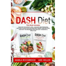 Dash Diet: This Book Includes: Dash Diet for Weight Loss + Dash Diet Mediterranean Solution. Action Plan with Dash Diet Weight lo