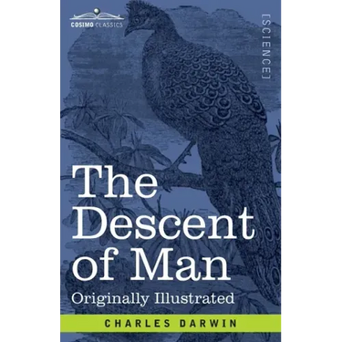 The Descent of Man: and Selection in Relation to Sex