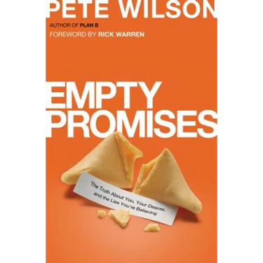 Empty Promises: The Truth about You, Your Desires, and the Lies You're Believing