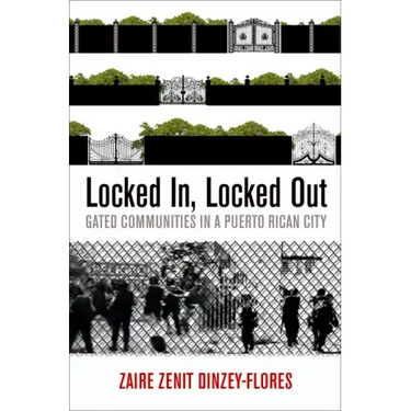 Locked In, Locked Out: Gated Communities in a Puerto Rican City