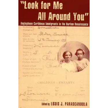 Look for Me All Around You: Anglophone Caribbean Immigrants in the Harlem Renaissance