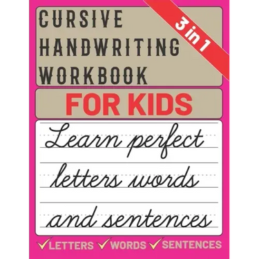 Cursive Handwriting Workbook for Kids: cursive handwriting practice book for kids, learning & practice workbook to master letters, words & sentences i