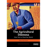 The Agricultural Dilemma: How Not to Feed the World