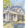 Dream Cottages: 25 Plans for Retreats, Cabins, Beach Houses