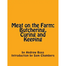 Meat on the Farm: Butchering, Curing and Keeping